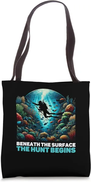 Beneath The Surface The Hunt Begins Spearfishing Tote Bag