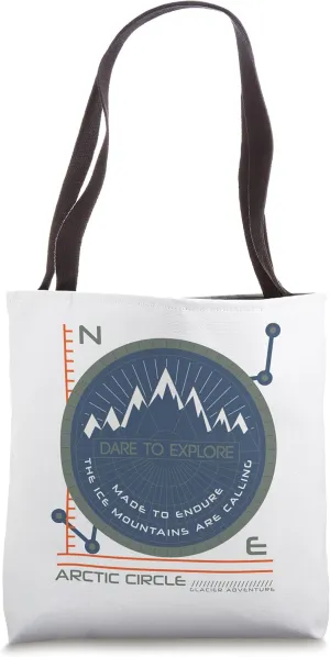 Dare to Explore South North Pole Arctic Circle Glacier Trip Tote Bag