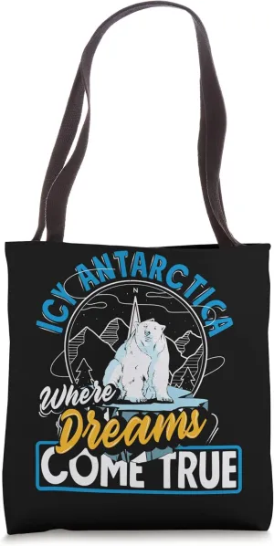 Icy Antarctica where dreams come true Tote Bag
