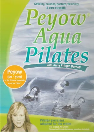 Peyow Aqua Pilates A Water Pilates Program Developed by Anne Burnell, Continuing Education Provider for the Aquatic Exercise Association (AEA)