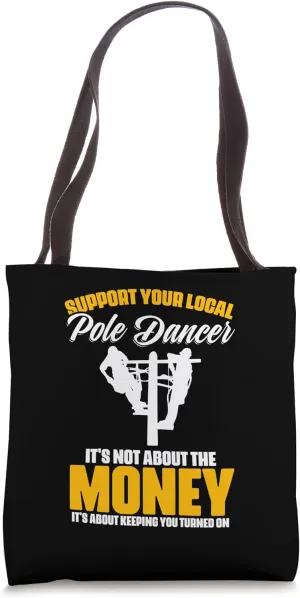 Support Your Local Pole Dancer Lineman Job for Electricians Tote Bag