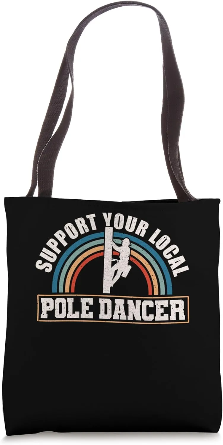 Support Your Local Pole Dancer Tower Climber Tote Bag