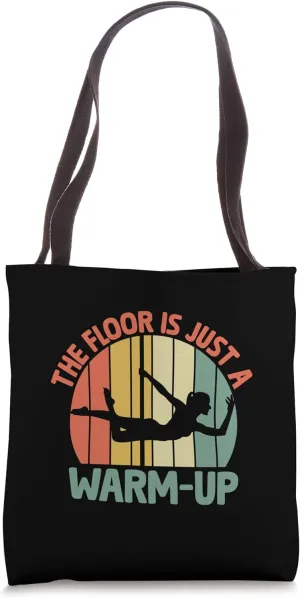 The Floor Is Just A Warm Up Poledance Dancer Pole Dancing Tote Bag