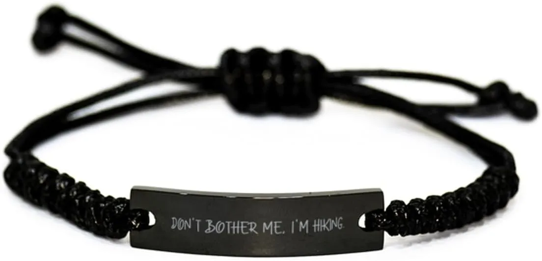 Unique Idea Hiking Gifts, Don't Bother Me, I'm Hiking, Unique Idea Black Rope Bracelet For Friends From Friends, Hiking gear, Hiking boots, Hiking trails, Hiking backpacks, Hiking poles