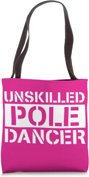 Unskilled Pole Dancer Tote Bag