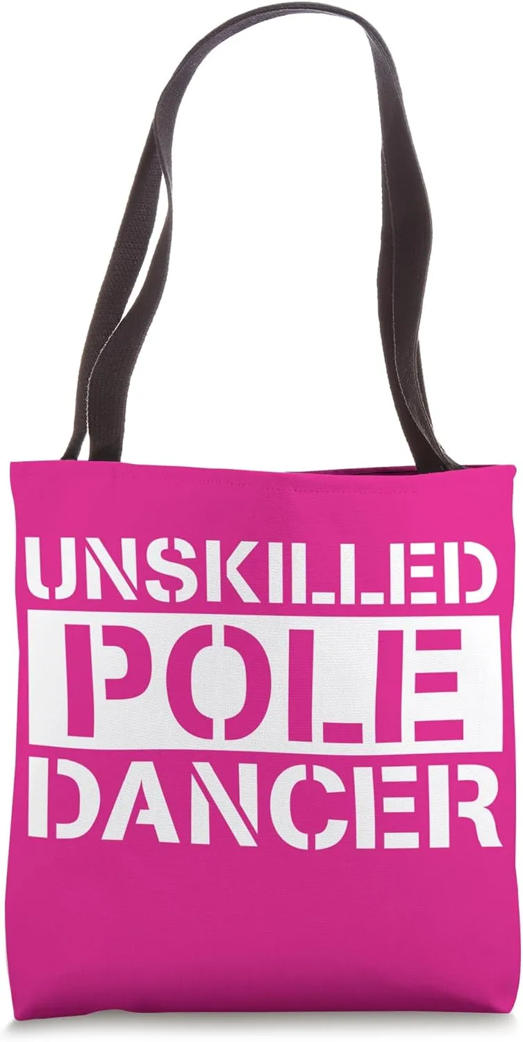 Unskilled Pole Dancer Tote Bag