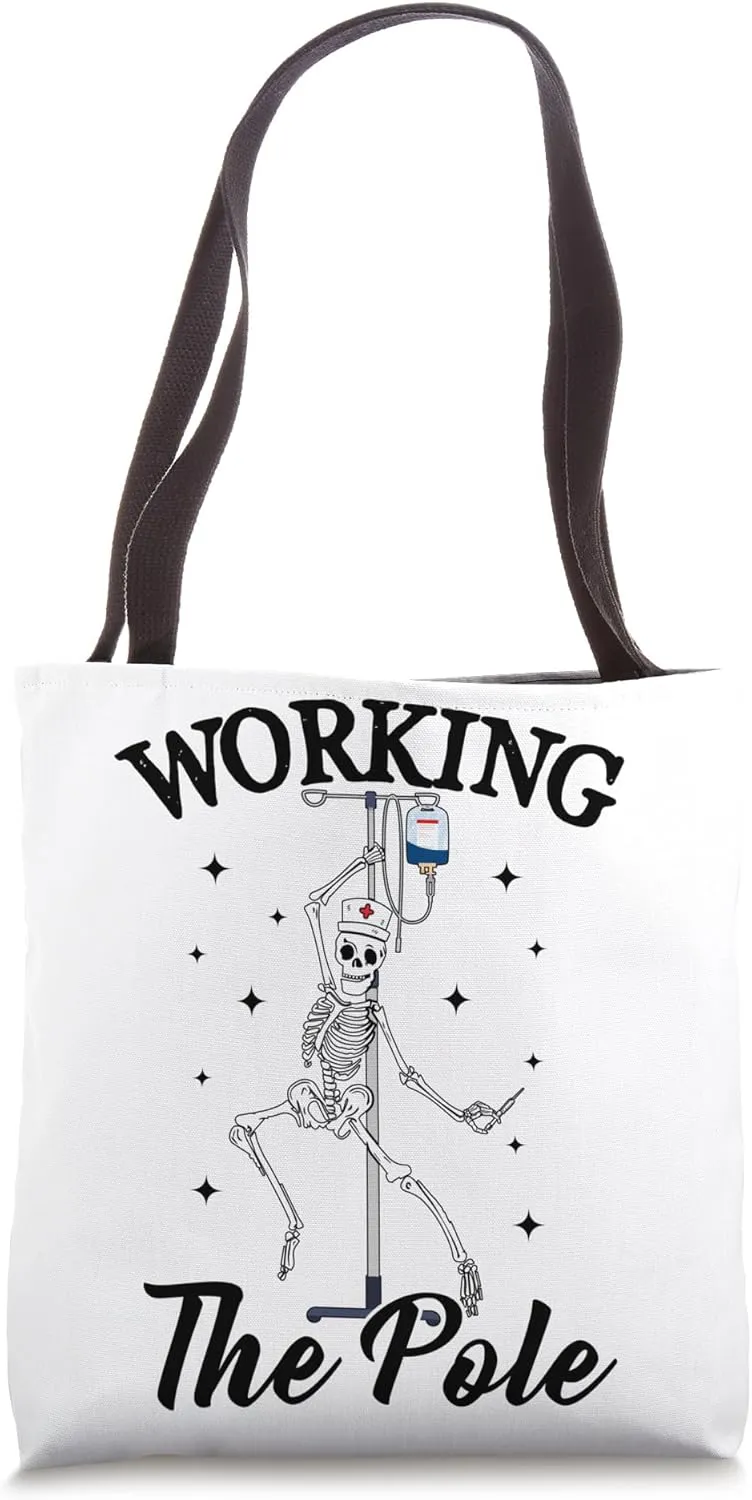 Working the pole Nurse funny nurse skeleton Halloween Tote Bag