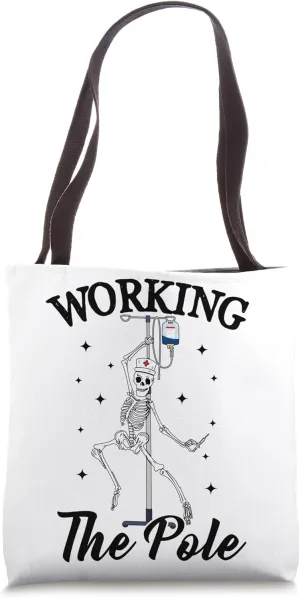Working the pole Nurse funny nurse skeleton Halloween Tote Bag